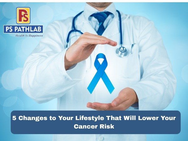 5 Changes to Your Lifestyle That Will Lower Your Cancer Risk.